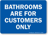 Bathrooms For Customers Only Sign