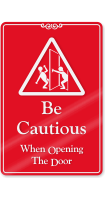 Be Cautious, When Opening The Door Wall Sign