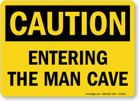 Caution Entering Man Cave Sign