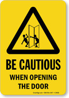 Be Cautious When Opening The Door Sign
