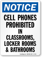 Cell Phones Prohibited Classrooms Locker Rooms Bathrooms Sign