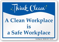 Clean Workplace Is A Safe Workplace Sign