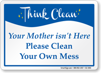 Please Clean Your Own Mess Sign