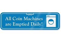 Coin Machines Are Emptied Daily ShowCase Wall Sign