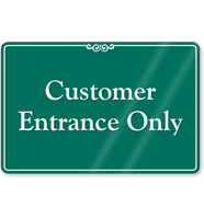 Customer Entrance Only ShowCase Wall Sign