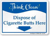 Dispose Cigarette Butts Here Think Clean Sign