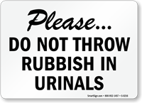 Throw Rubbish In Urinals Sign
