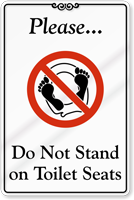 Please Do Not Stand On Toilet Seats Sign