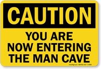 You Are Now Entering The Man Cave Sign