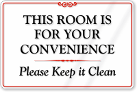 This Room is for Your Convenience Sign
