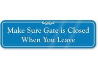 Make Sure Gate Is Closed ShowCase Wall Sign