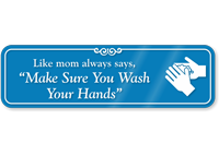 Like Mom Always Says Wash Hands ShowCase Sign