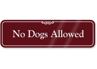 No Dogs Allowed Designer Wall Sign