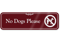 No Dogs Please Sign