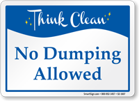 No Dumping Allowed Think Clean Sign