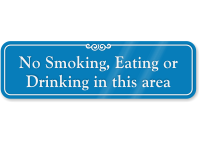 No Smoking, Eating Or Drinking ShowCase Wall Sign