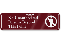 No Unauthorized Persons Beyond Point ShowCase™ Wall Sign