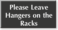 Please Leave Hangers On The Racks Engraved Sign