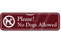 Designer Please No Dogs Allowed Sign