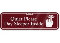 Quiet Please Day Sleeper Inside Sign