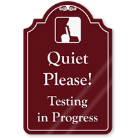 Quiet Please Testing In Progress ShowCase Sign
