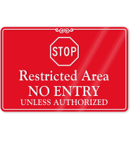 STOP Restricted Area, No Entry Unless Authorized Sign