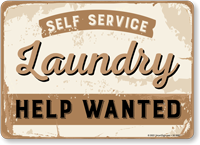 Self Service Help Wanted Laundry Sign