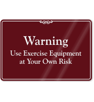 Warning Use Exercise Equipment Risk Sign
