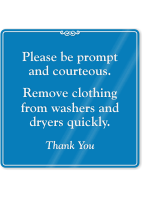 Please be prompt courteous clothing washers Sign.