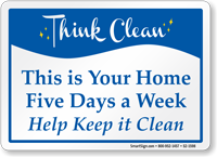 This Is Your Home Keep It Clean Sign